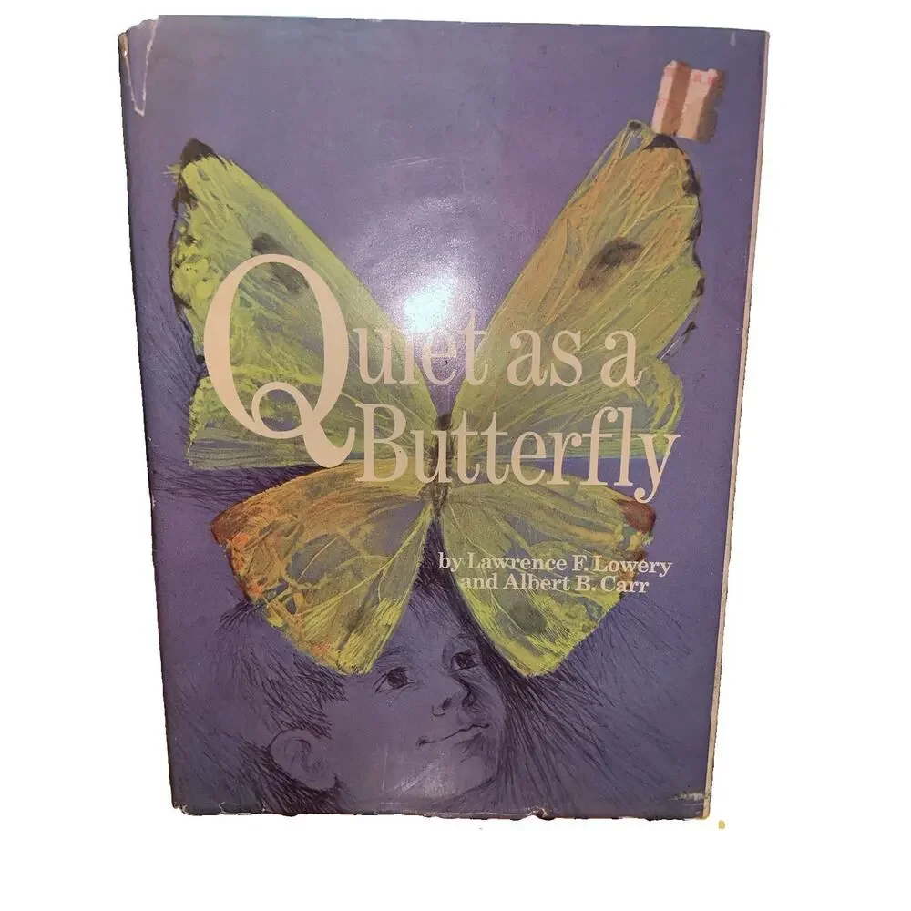 Vintage Quiet As A Butterfly Hardcover Children’s Book By Lawrence F Lowery 1969